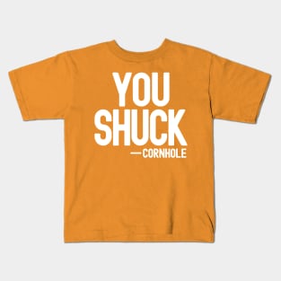 You Shuck - Cornhole Kids T-Shirt